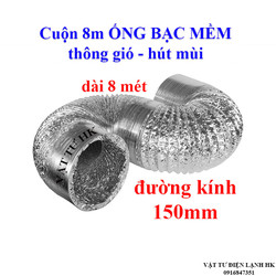 Ống bạc co giãn phi 150 mm cuộn 8 mét thông gió hút mùi - ống bạc thông gió 15 cm loại Tốt