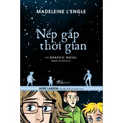 Sách - Nếp gấp thời gian: The graphic novel (Madeleine L’Engle - Hope Larson) - Nhã Nam
