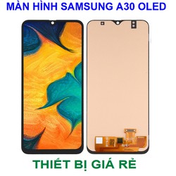 MÀN HÌNH SAMSUNG A30 OLED PHÔI TO