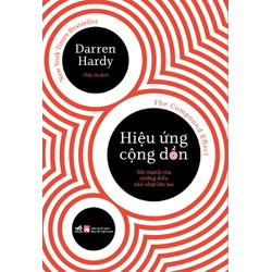 Sách - Hiệu ứng cộng dồn Sức mạnh của những điều nhỏ nhặt lớn lao - Nhã Nam