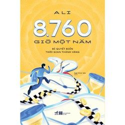 Sách - 8760 giờ một năm: Bí quyết biến thời gian thành vàng
