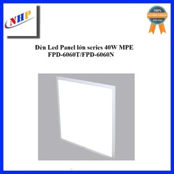 Đèn Led Panel lớn series 40W MPE FPD-6060T/FPD-6060N