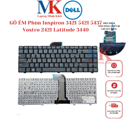Bàn Phím Laptop Dell Inspiron 3421 5421 5437 Vostro 2421 Latitude 3440 ZIN(GÕ NHẸ ÊM)