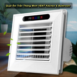 Quạt Âm Trần Thông Minh VENT Kitchen & Bathroom Có Remote Điều Khiển Từ Xa , Màn Hình LED Hiển Thị - Dominate The Market