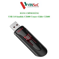 USB 3.0 -Sandisk Cruzer Glide CZ600 - Tốc độ đọc 100 MB/s Tốc độ ghi 15 MB/s