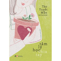 Sách - Tâm lý học chia tay: Thoát khỏi đau thương, có được hạnh phúc (Tào Tuyết Mẫn) (Nhã Nam)