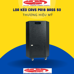 [HCM] Loa kéo CAVS PA18 BASS 50) - Bảo hành chính hãng 12 tháng - Công Ty Thiên Phúc