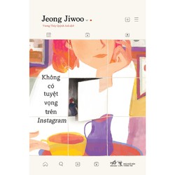 Sách - Không có tuyệt vọng trên Instagram (Jeong Jiwoo) (Nhã Nam)