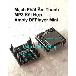 Mạch Phát Âm Thanh MP3 Kết Hợp Amply DFPlayer Mini. Giá Bán 1 Cái Là 22k